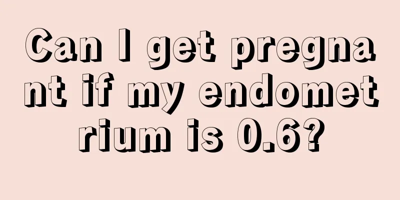 Can I get pregnant if my endometrium is 0.6?