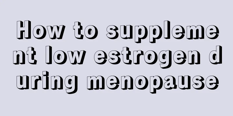 How to supplement low estrogen during menopause