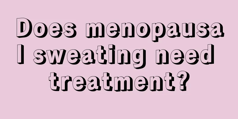 Does menopausal sweating need treatment?