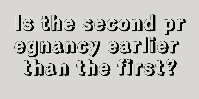 Is the second pregnancy earlier than the first?