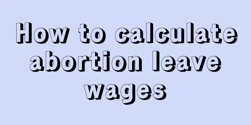 How to calculate abortion leave wages