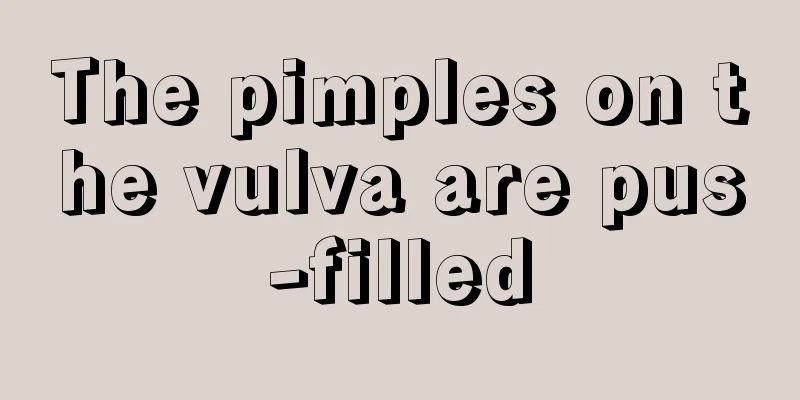 The pimples on the vulva are pus-filled