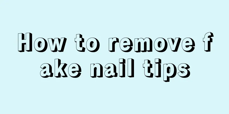 How to remove fake nail tips