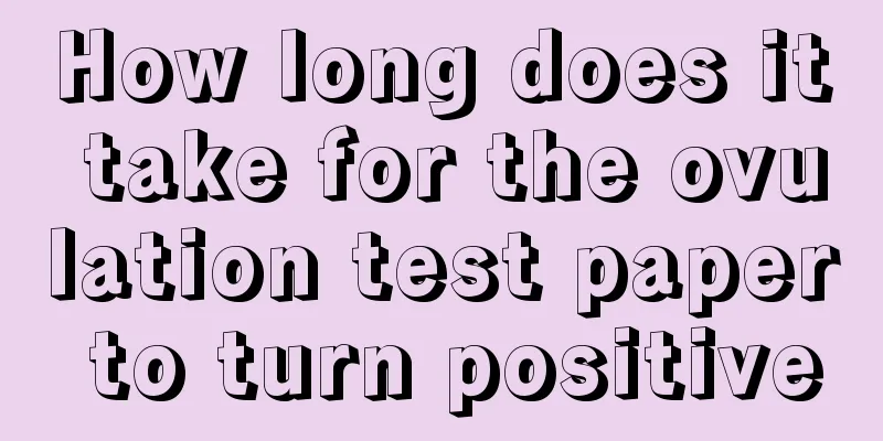 How long does it take for the ovulation test paper to turn positive