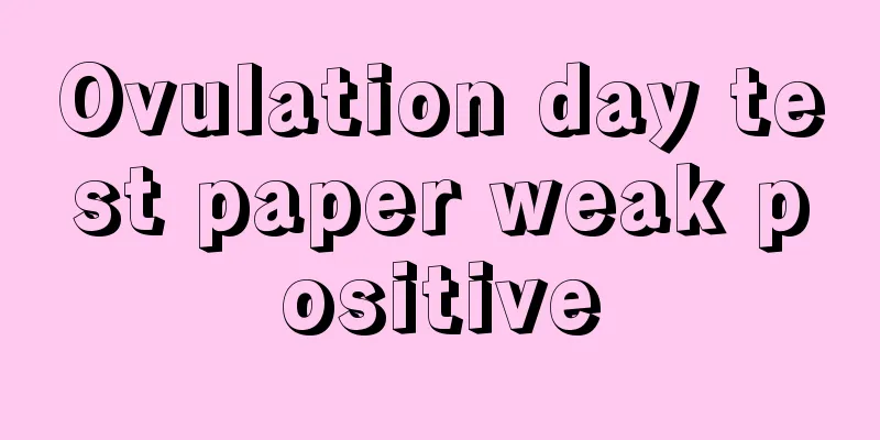 Ovulation day test paper weak positive