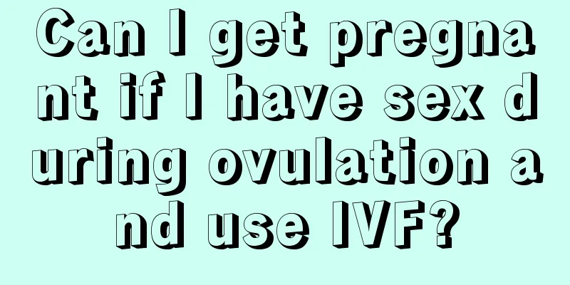 Can I get pregnant if I have sex during ovulation and use IVF?