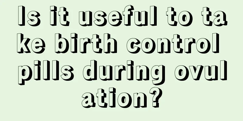 Is it useful to take birth control pills during ovulation?