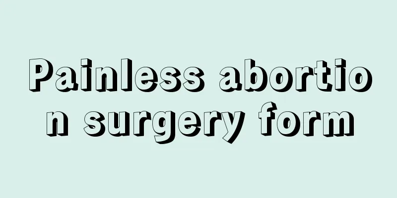 Painless abortion surgery form