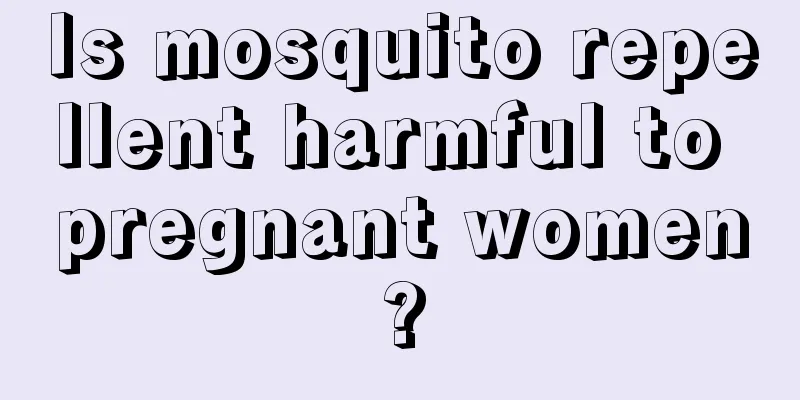 Is mosquito repellent harmful to pregnant women?