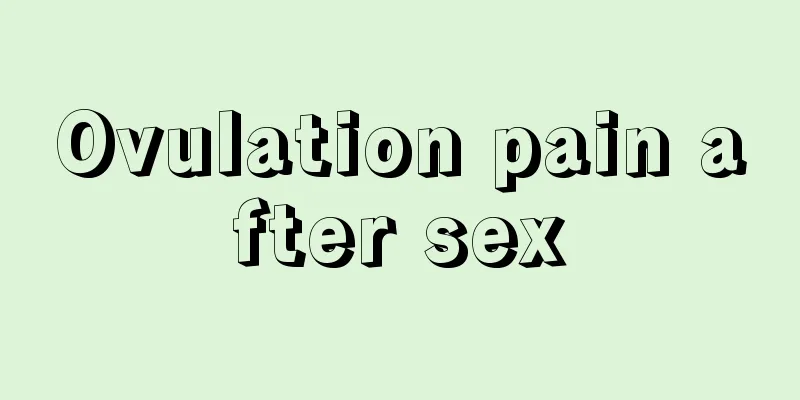 Ovulation pain after sex