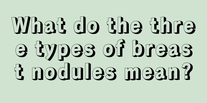 What do the three types of breast nodules mean?