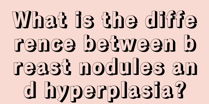 What is the difference between breast nodules and hyperplasia?