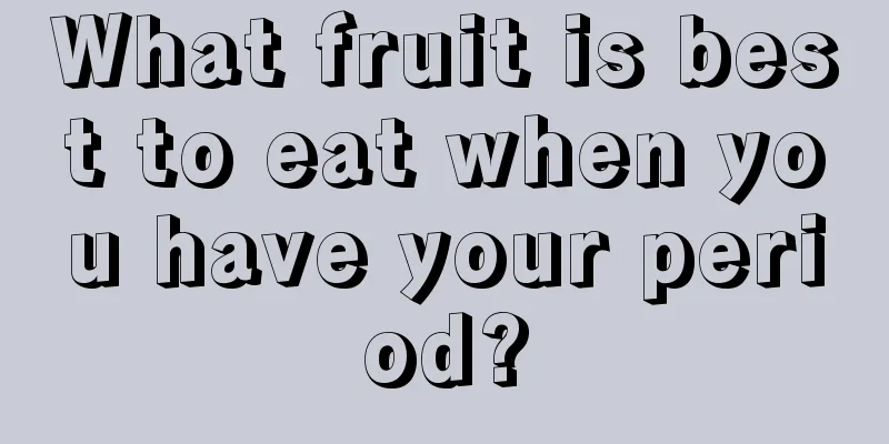 What fruit is best to eat when you have your period?