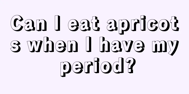 Can I eat apricots when I have my period?