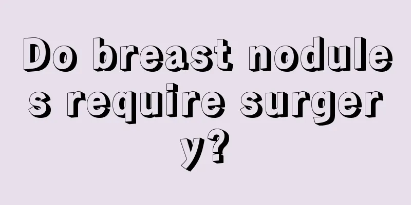 Do breast nodules require surgery?