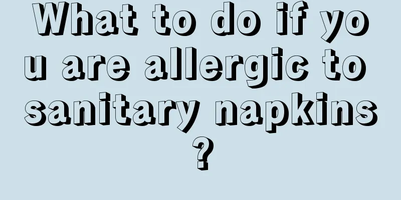 What to do if you are allergic to sanitary napkins?