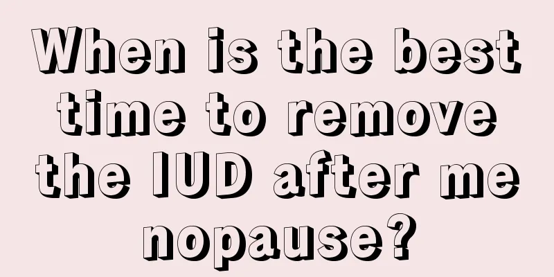 When is the best time to remove the IUD after menopause?