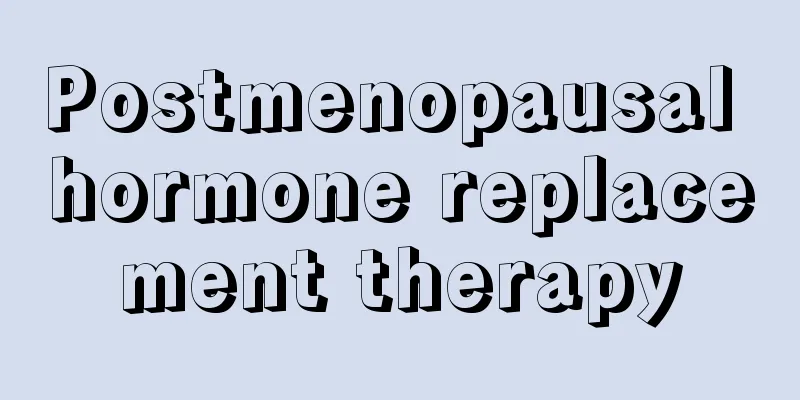 Postmenopausal hormone replacement therapy