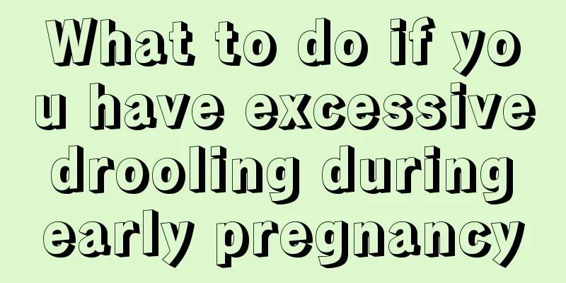 What to do if you have excessive drooling during early pregnancy