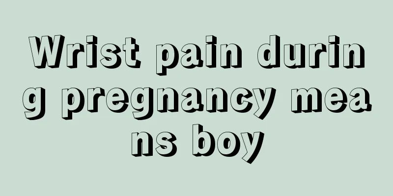 Wrist pain during pregnancy means boy