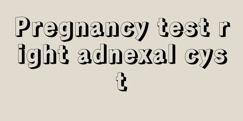 Pregnancy test right adnexal cyst