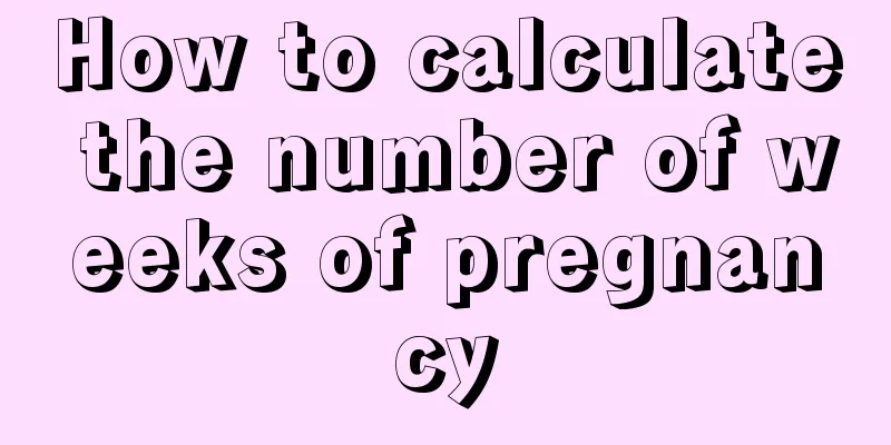 How to calculate the number of weeks of pregnancy