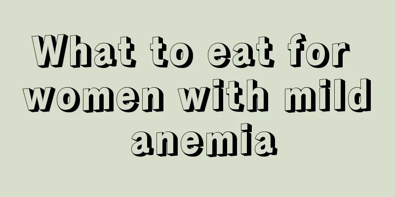 What to eat for women with mild anemia