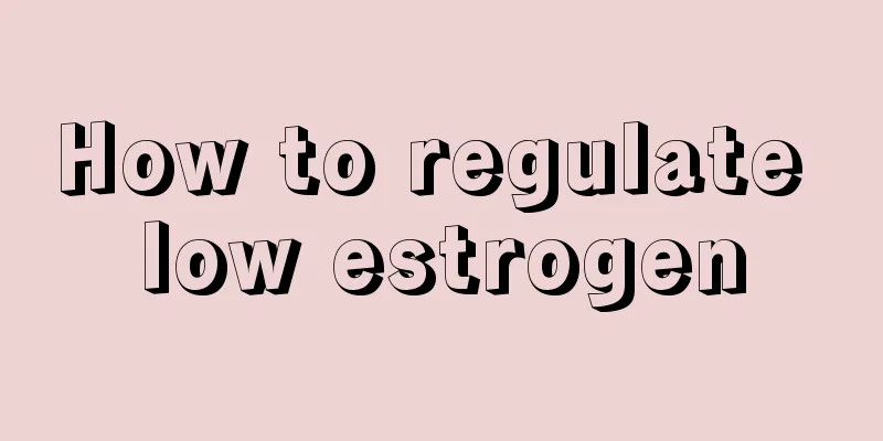 How to regulate low estrogen