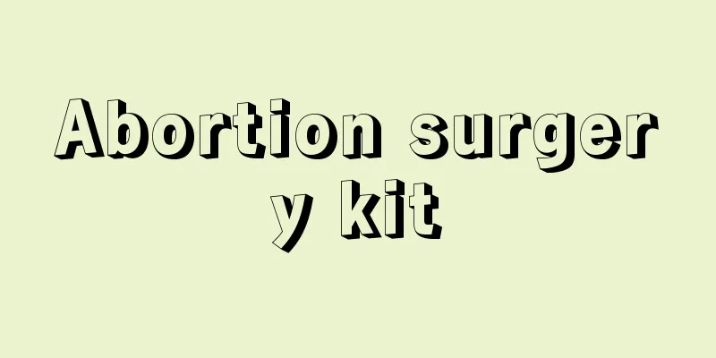 Abortion surgery kit