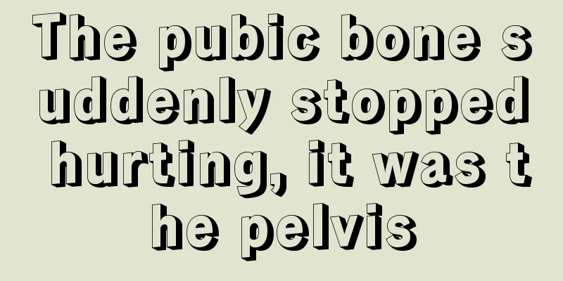 The pubic bone suddenly stopped hurting, it was the pelvis