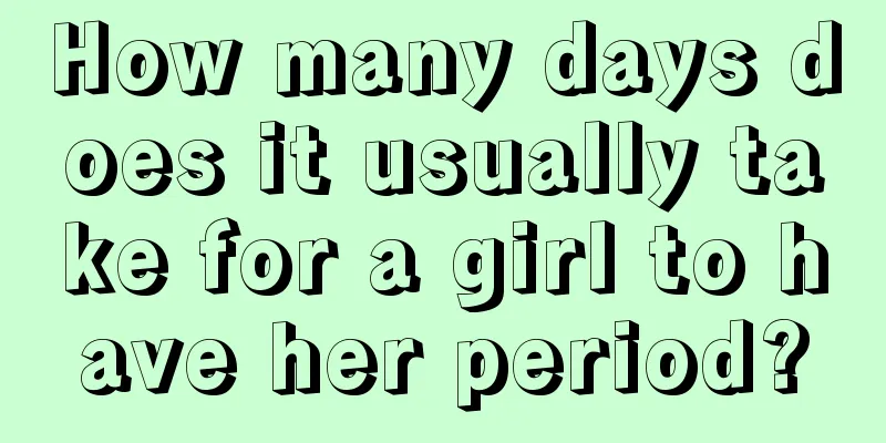 How many days does it usually take for a girl to have her period?