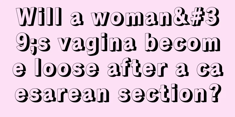 Will a woman's vagina become loose after a caesarean section?