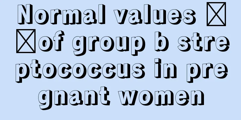 Normal values ​​of group b streptococcus in pregnant women