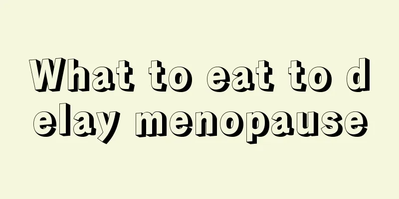 What to eat to delay menopause