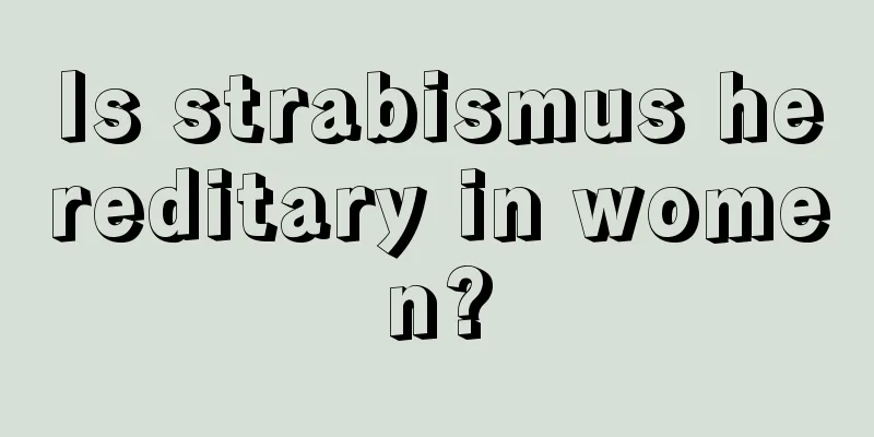 Is strabismus hereditary in women?