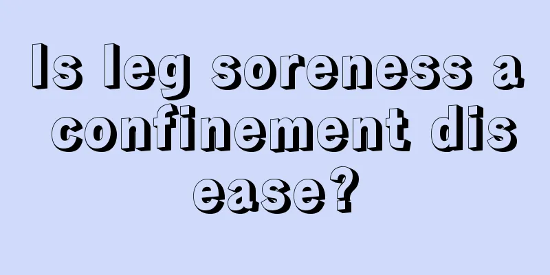 Is leg soreness a confinement disease?