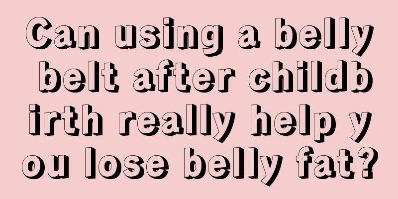 Can using a belly belt after childbirth really help you lose belly fat?