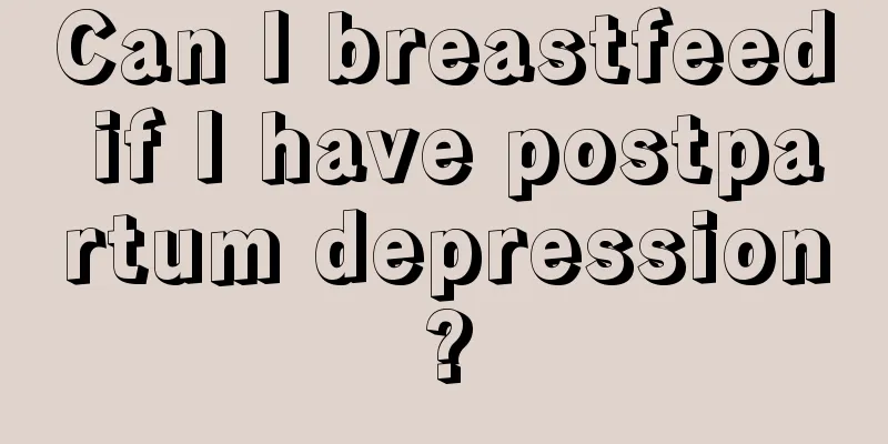 Can I breastfeed if I have postpartum depression?