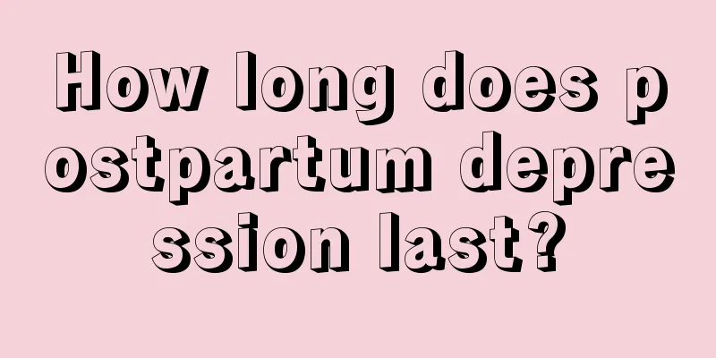 How long does postpartum depression last?