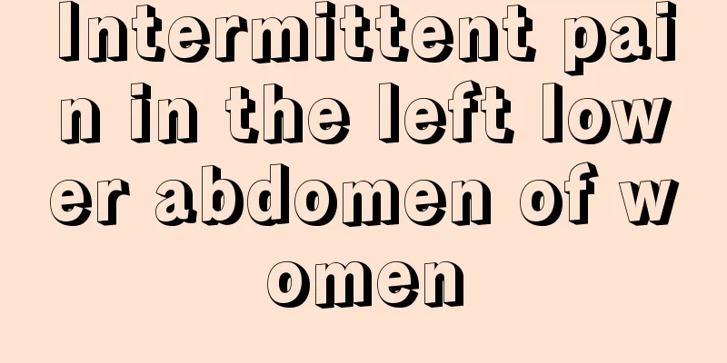 Intermittent pain in the left lower abdomen of women