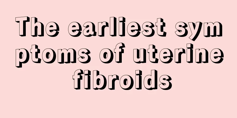 The earliest symptoms of uterine fibroids