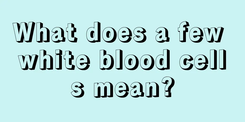 What does a few white blood cells mean?