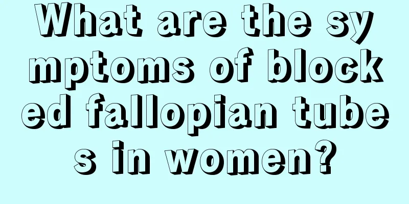 What are the symptoms of blocked fallopian tubes in women?