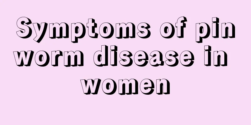 Symptoms of pinworm disease in women