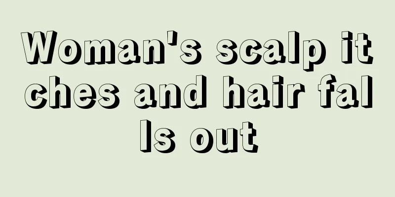 Woman's scalp itches and hair falls out