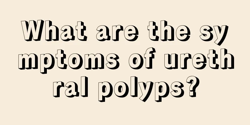 What are the symptoms of urethral polyps?