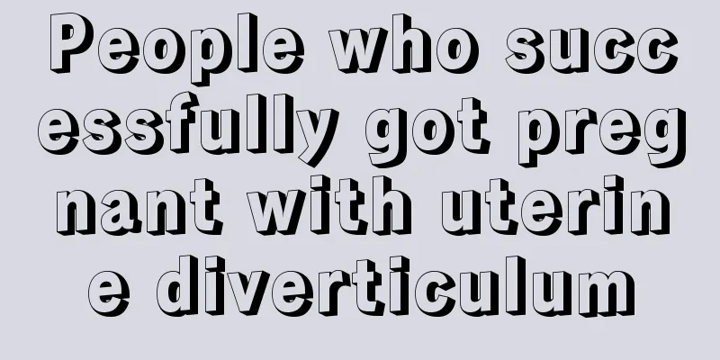 People who successfully got pregnant with uterine diverticulum