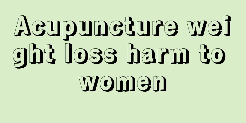 Acupuncture weight loss harm to women