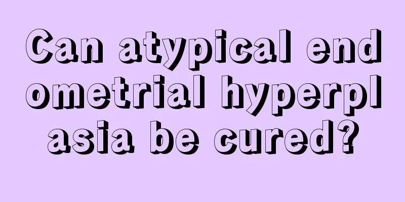 Can atypical endometrial hyperplasia be cured?