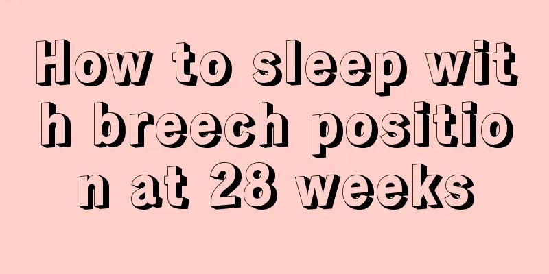 How to sleep with breech position at 28 weeks